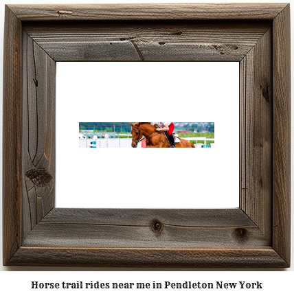 horse trail rides near me in Pendleton, New York